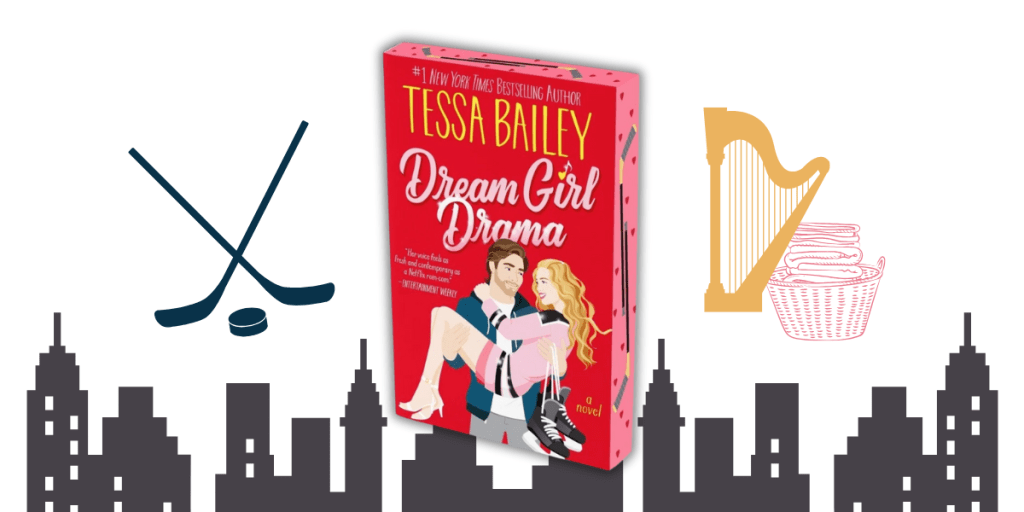 Dream Girl Drama by Tessa Bailey